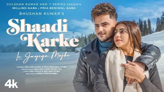 Shaadi Karke Le Jayega Mujhe Lyrics – Millind Gaba Shaadi Karke Le Jayega Mujhe Lyrics - Millind Gaba