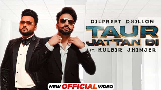 Taur Jattan Di Lyrics – Dilpreet Dhillon | Kulbir Jhinjer Taur Jattan Di Lyrics - Dilpreet Dhillon | Kulbir Jhinjer