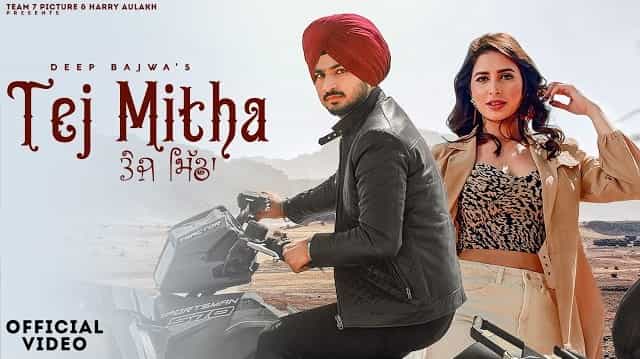Tej Mitha Lyrics – Deep Bajwa Tej Mitha Lyrics - Deep Bajwa