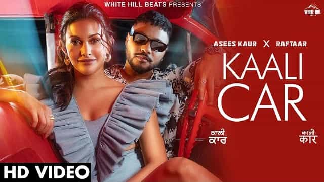 Kaali Car Lyrics - Raftaar | Asees Kaur