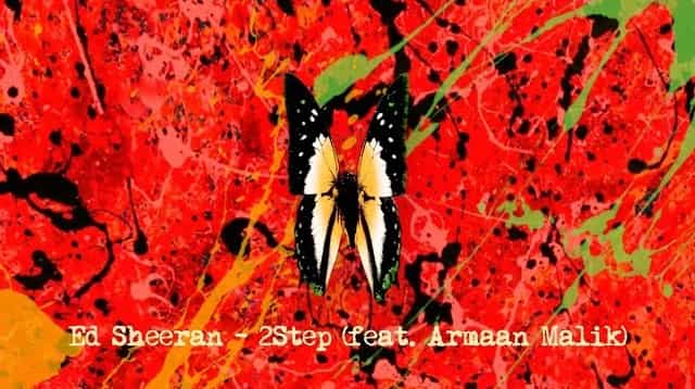 2step Lyrics – Ed Sheeran | Armaan Malik 2step Lyrics - Ed Sheeran | Armaan Malik
