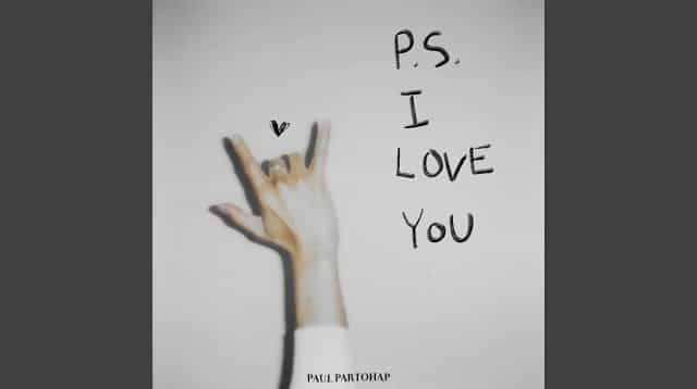 P.S. I Love You Lyrics - Paul Partohap