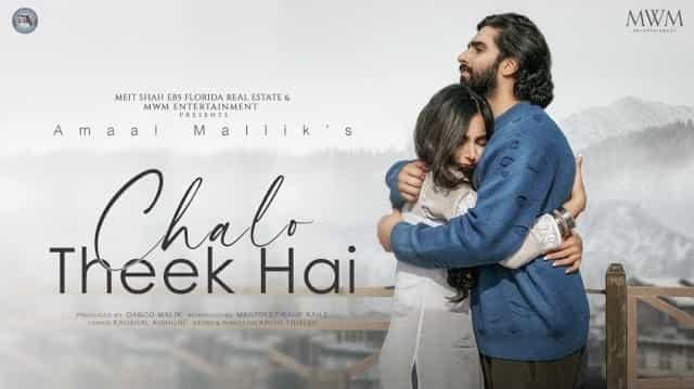 Chalo Theek Hai Lyrics – Amaal Mallik Chalo Theek Hai Lyrics - Amaal Mallik