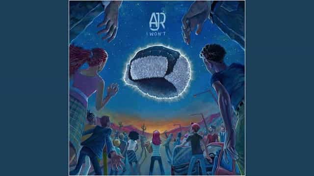 I Won’t Lyrics – AJR I Won’t Lyrics - AJR