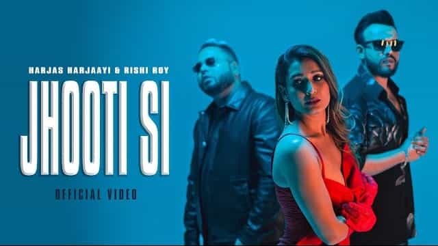 Jhooti Si Lyrics – Harjas Harjaayi | Rishi Roy Jhooti Si Lyrics - Harjas Harjaayi | Rishi Roy