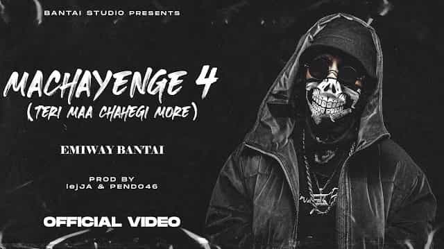 Machayenge 4 Lyrics – Emiway Machayenge 4 Lyrics - Emiway