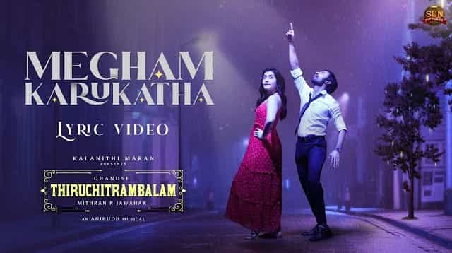 Megham Karukatha Lyrics – Thiruchitrambalam Megham Karukatha Lyrics - Thiruchitrambalam