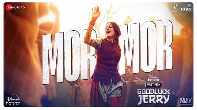 Mor Mor Lyrics – Goodluck Jerry | Janhvi Kapoor Mor Mor Lyrics - Goodluck Jerry | Janhvi Kapoor