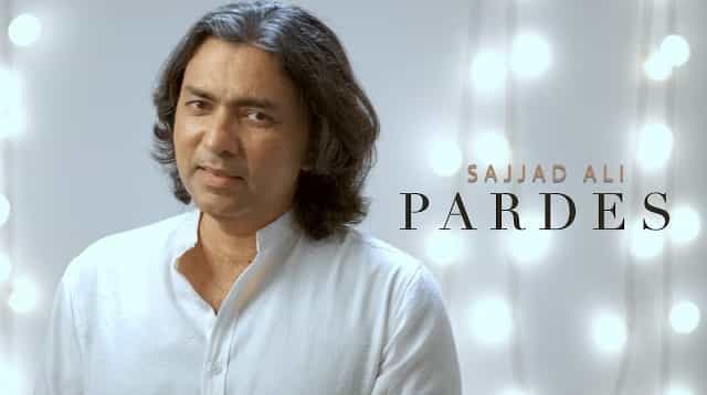 Pardes Lyrics – Sajjad Ali Pardes Lyrics - Sajjad Ali