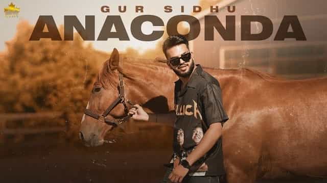 Anaconda Lyrics – Gur Sidhu Anaconda Lyrics - Gur Sidhu