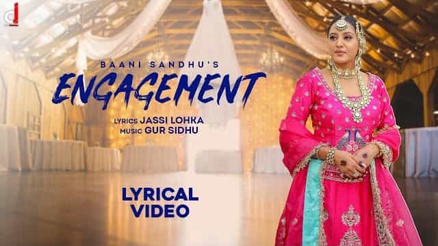Engagement Lyrics – Baani Sandhu Engagement Lyrics - Baani Sandhu
