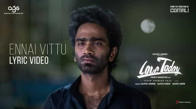 Ennai Vittu Lyrics – Love Today Ennai Vittu Lyrics - Love Today
