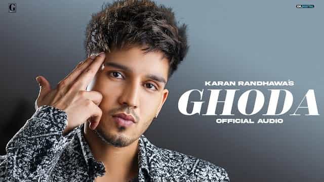 Ghoda Lyrics – Karan Randhawa Ghoda Lyrics - Karan Randhawa