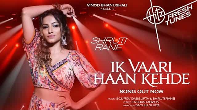 Ik Vaari Haan Kehde Lyrics – Shruti Rane Ik Vaari Haan Kehde Lyrics - Shruti Rane