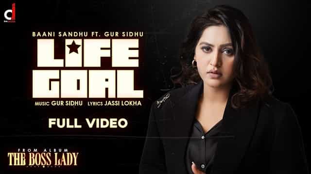 Life Goal Lyrics – Baani Sandhu Life Goal Lyrics - Baani Sandhu
