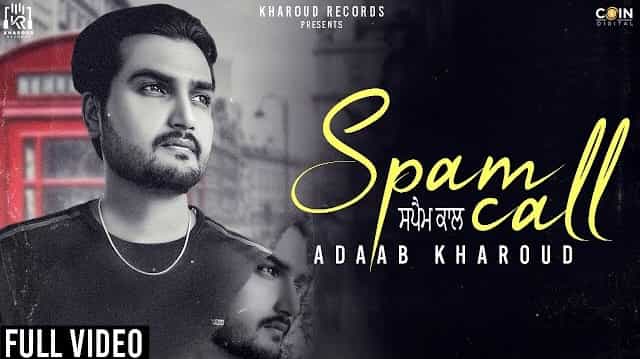 Spam Call Lyrics – Adaab Kharoud Spam Call Lyrics - Adaab Kharoud