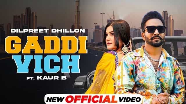 Gaddi Vich Lyrics – Dilpreet Dhillon Gaddi Vich Lyrics - Dilpreet Dhillon