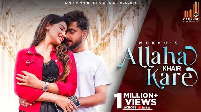 Allah Khair Kare Lyrics – Mukku | Khushboo Khan Allah Khair Kare Lyrics - Mukku | Khushboo Khan
