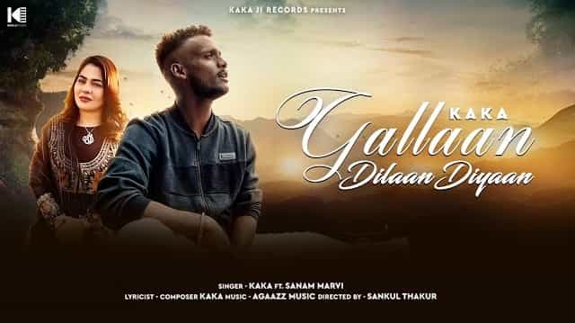 Gallan Dilan Diyan Lyrics – Kaka Gallan Dilan Diyan Lyrics - Kaka