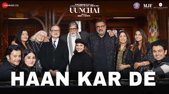 Haan Kar De Lyrics - Uunchai | Amitabh Bachchan