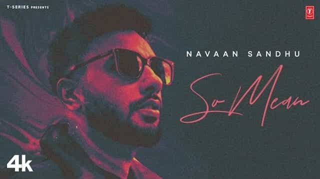 So Mean Lyrics - Navaan Sandhu
