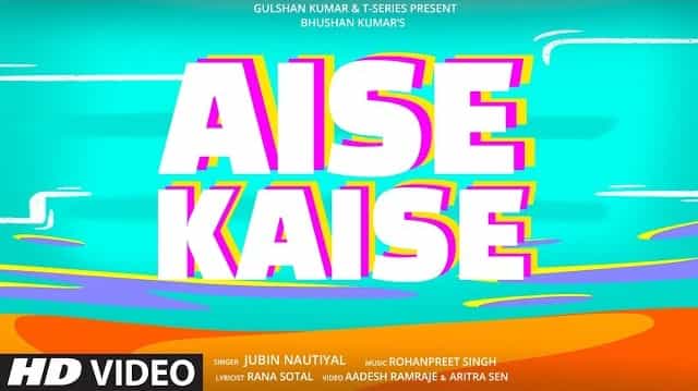 Aise Kaise Lyrics - Jubin Nautiyal