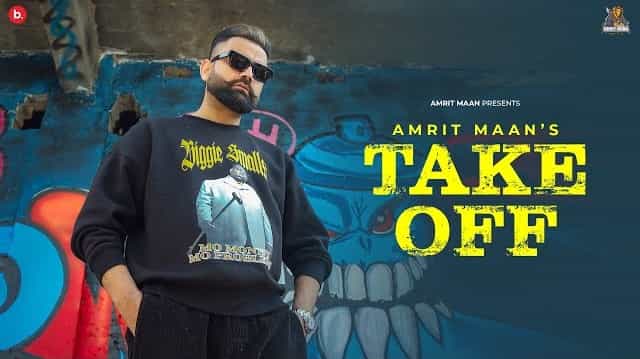 Take Off Lyrics - Amrit Maan