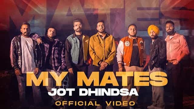 My Mates Lyrics – Jot Dhindsa My Mates Lyrics - Jot Dhindsa