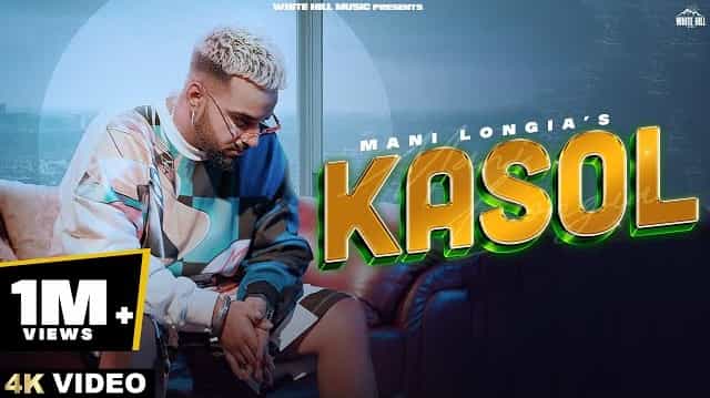 Kasol Lyrics – Mani Longia Kasol Lyrics - Mani Longia