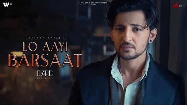 Lo Aayi Barsaat Lyrics - Darshan Raval