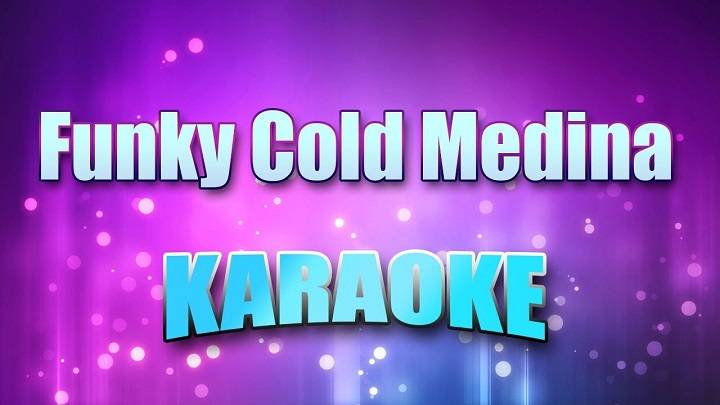 Full Lyrics Of Funky Cold Medina Song Full Lyrics Of Funky Cold Medina Song