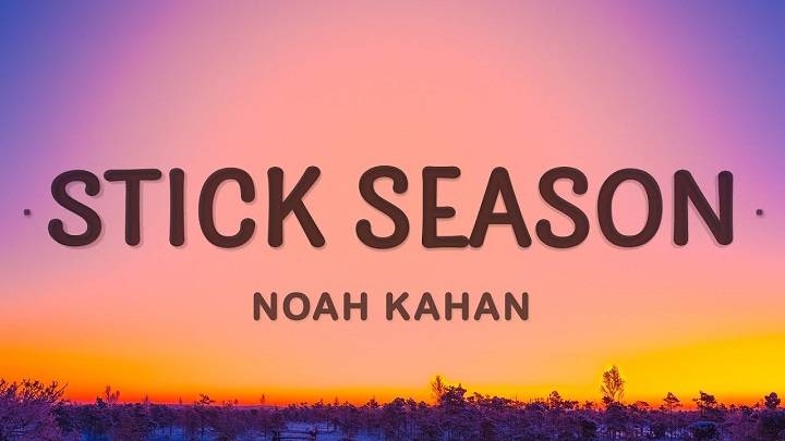 Full Lyrics Of Stick Season Song Full Lyrics Of Stick Season Song