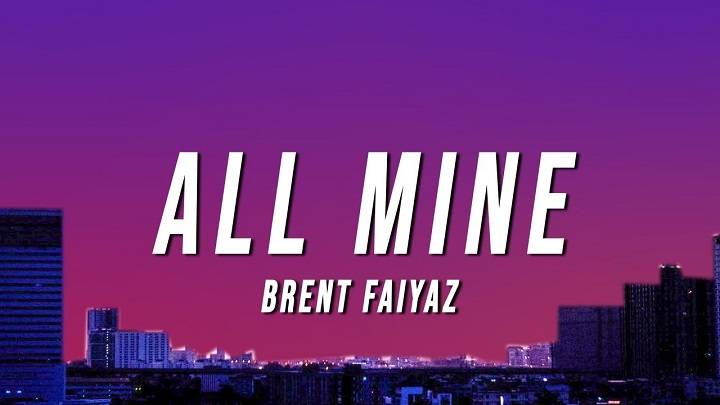 Full Lyrics Of Brent Faiyaz All Mine Song Full Lyrics Of Brent Faiyaz All Mine Song