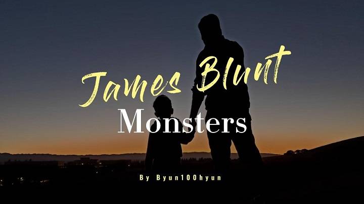 Full Lyrics Of James Blunt Monsters Song Full Lyrics Of James Blunt Monsters Song
