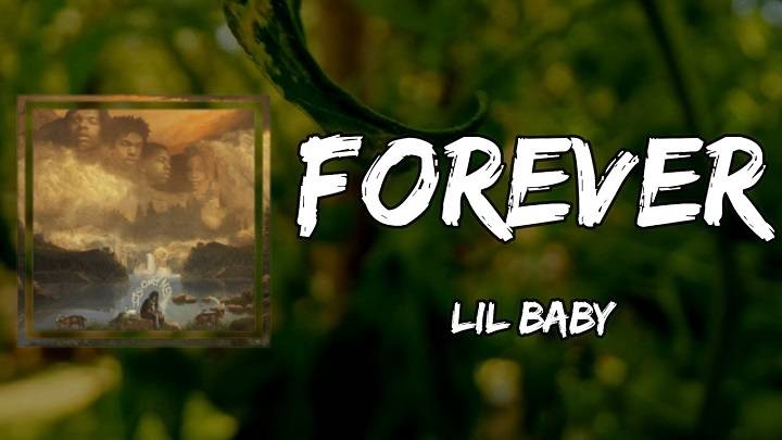 Full Lyrics Of Lil Baby Forever Song Full Lyrics Of Lil Baby Forever Song