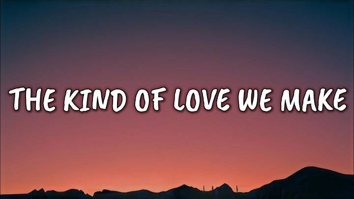 Full Lyrics Of Luke Combs The Kind Of Love We Make Song Full Lyrics Of Luke Combs The Kind Of Love We Make Song