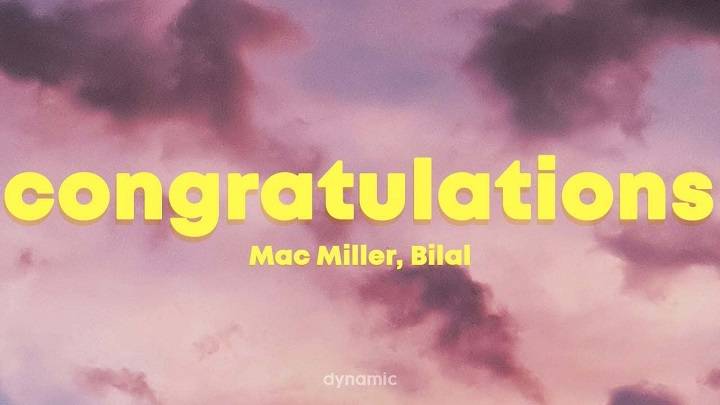 Full Lyrics Of Mac Miller Congratulations Song Full Lyrics Of Mac Miller Congratulations Song