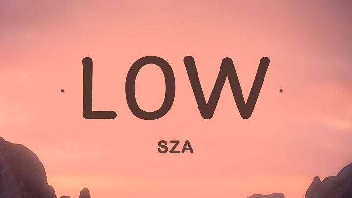 Full Lyrics Of Sza Low Song Full Lyrics Of Sza Low Song