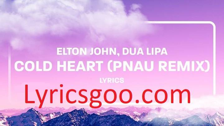 Cold Heart Lyrics With Video – Elton John | 2021 Song Cold Heart Lyrics With Video - Elton John | 2021 Song