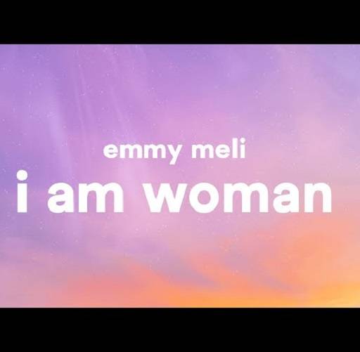 Emmy Meli I Am Woman Lyrics With Video - Emmy Meli | 2022 Song