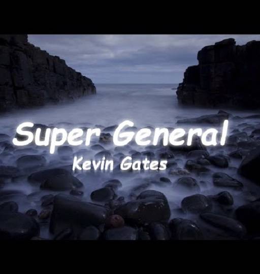 Kevin Gates Super General Lyrics With Video -Kevin Gates | 2022 Song