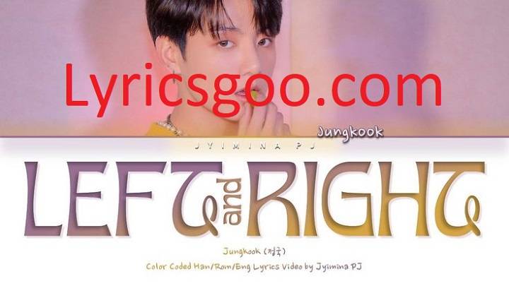 Left And Right Lyrics With Video – Charlie Puth| 2022 Song Left And Right Lyrics With Video - Charlie Puth| 2022 Song