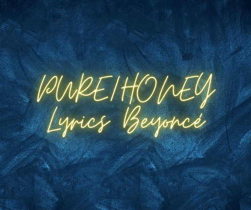 Pure Honey Lyrics With Video - Beyoncé | 2022 Song