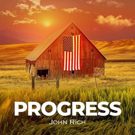 Rich Progress Lyrics With Video - John Rich | 2023 Song