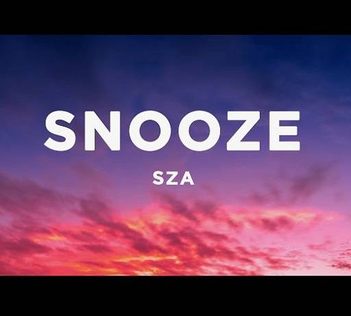 Snooze Sza Lyrics With Video - SZA | 2022 Song