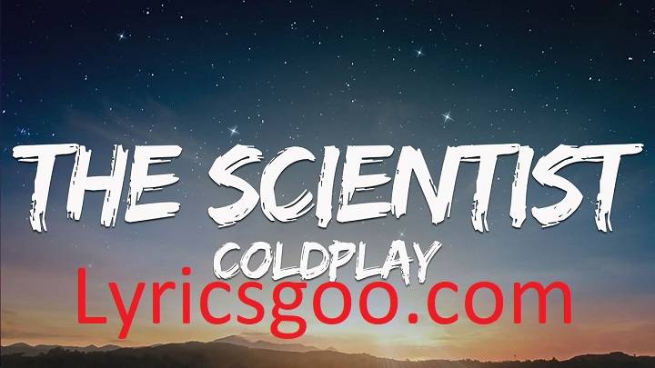 The Scientist Lyrics With Video – Coldplay | 2002 Song The Scientist Lyrics With Video - Coldplay | 2002 Song