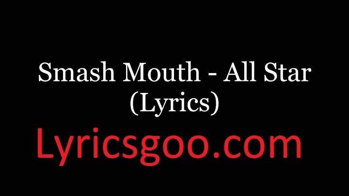 All Star Lyrics With Video – Smash Mouth | 1999 Song All Star Lyrics With Video - Smash Mouth | 1999 Song