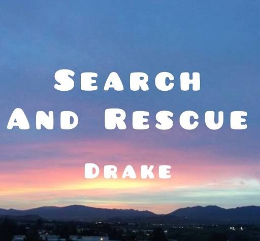 Drake Search And Rescue Lyrics With Video - Drake | 2023 Song