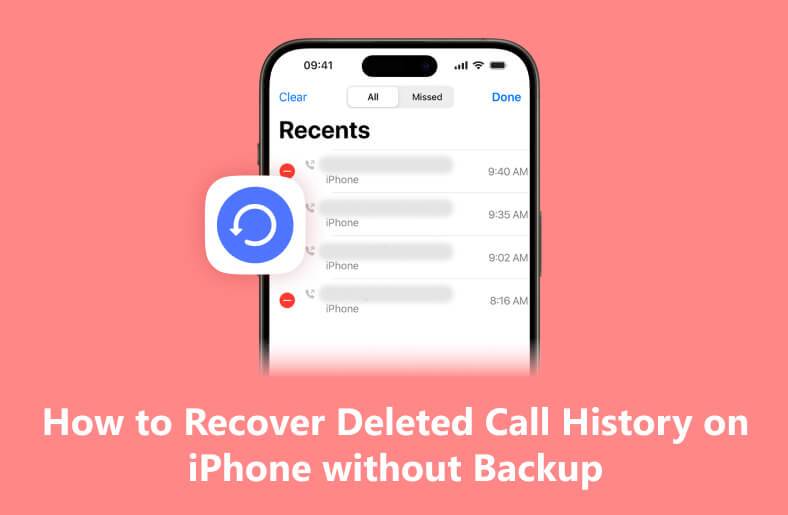 A Comprehensive Guide to Get Back Your Deleted Call History on iPhone