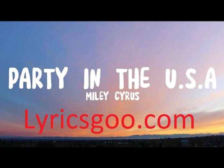 Party In The Usa Lyrics With Video – Miley Cyrus | 2010 Song Party In The Usa Lyrics With Video - Miley Cyrus | 2010 Song